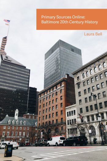 Cover image for Primary Sources Online: Baltimore 20th Century History